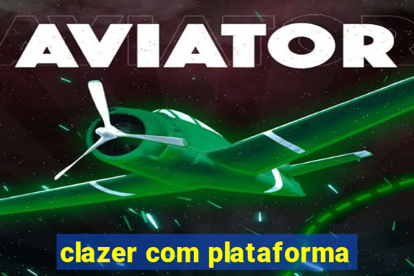 clazer com plataforma